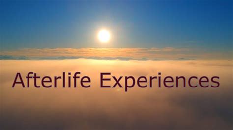 Afterlife Experiences - YouTube