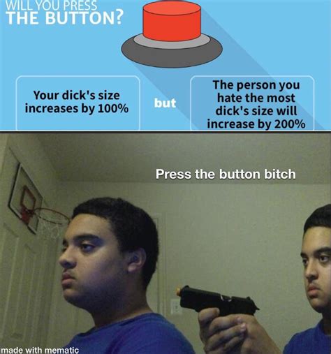 Should I press the button? : r/dankmemes