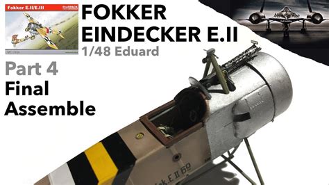 Fokker Eindecker E.II 1/48 Eduard - Part 4 - Final assemble - Scale model kit full build - YouTube