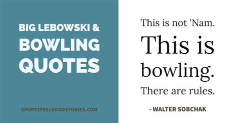 Funny Bowling Quotes and Puns - The Big Lebowski & Kingpin