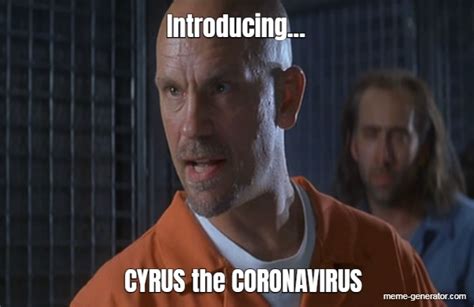 Introducing... CYRUS the CORONAVIRUS - Meme Generator