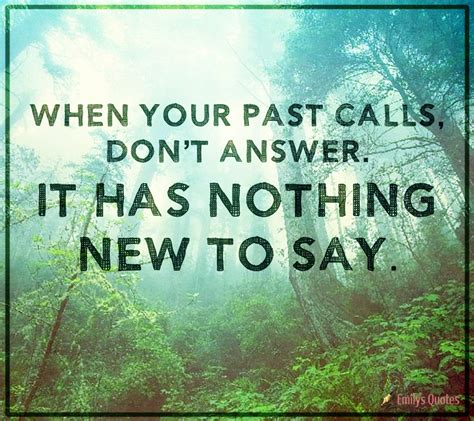 When your past calls, don’t answer. It has nothing new to say | Popular ...