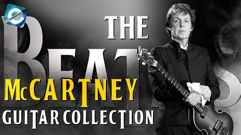 The Beatles' Sir Paul McCartney Guitar Collection - YouTube