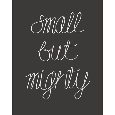 Small But Mighty (Dark) Art Print | Petite quote, Quotes to live by, Words