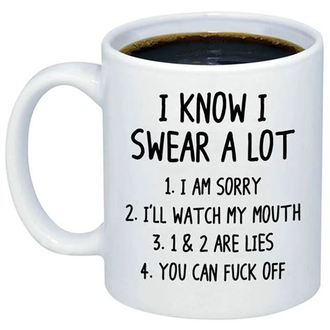 I Know I Swear A Lot Coffee Mug Funny Sarcastic Quote | Coffee quotes funny, Funny coffee quotes ...