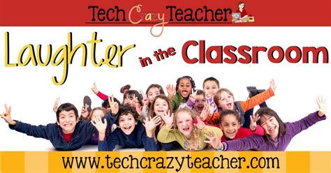 Laughter in the Classroom - Tech Crazy Teacher