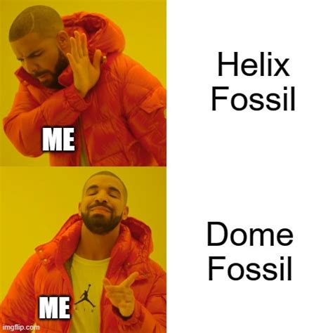 Everytime I get the option to pick a fossil - Imgflip