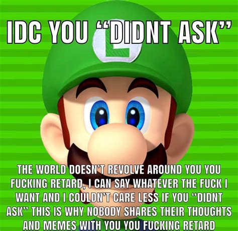 Idc you “didn’t ask” Luigi Blank Template - Imgflip