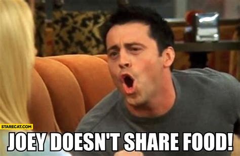 Joey doesn’t share food friends | StareCat.com