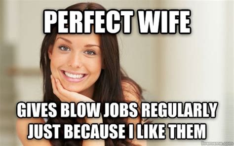 The Perfect Wife My Wife - Meme Guy