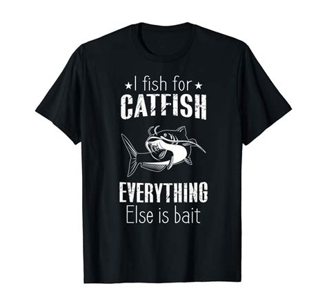 Amazon.com: Catfish Fishing Shirt Fish For Catfish Everything Else Bait T-Shirt: Clothing