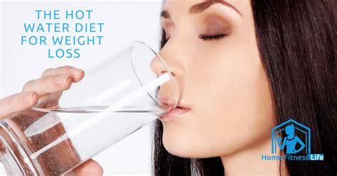 The Hot Water Diet for Weight Loss - Home Fitness Life