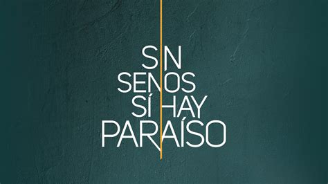 Sin Senos Sí Hay Paraíso - NBC.com