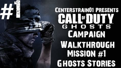 Call Of Duty: Ghosts - Campaign Walkthrough - Mission #1 - Ghost Stories | CenterStrain01 - YouTube