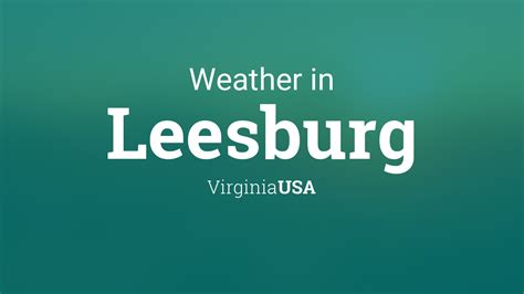 Weather for Leesburg, Virginia, USA