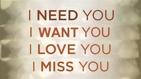 I Need You, I Want You, I Love You, I Miss You Wallpapers - Wallpaper Cave