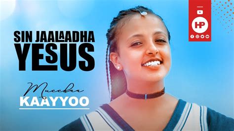 MUCCHAA KAAYYOO "SIN JAALAADH" [Ogeti Wendesen] Amazing Oromo Gospel Song - YouTube