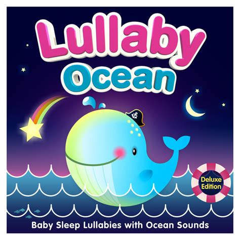 Lullaby Ocean - Baby Sleep Lullabies with Ocean Sounds (Deluxe Edition ...