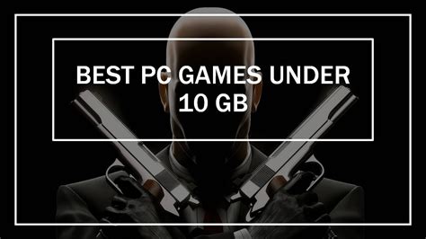 BEST PC GAMES UNDER 10 GB!!! - YouTube