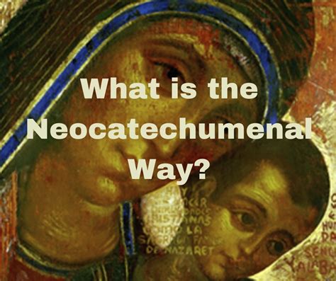 What is the Neocatechumenal Way_ - Saint Louis Catholic Parish