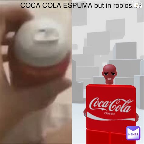 COCA COLA ESPUMA but in roblos...? | @Iego | Memes