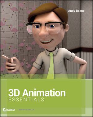 Sybex: 3D Animation Essentials - Andy Beane