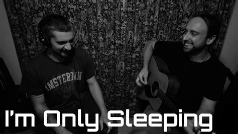 I'm Only Sleeping | Full Cover Version - YouTube