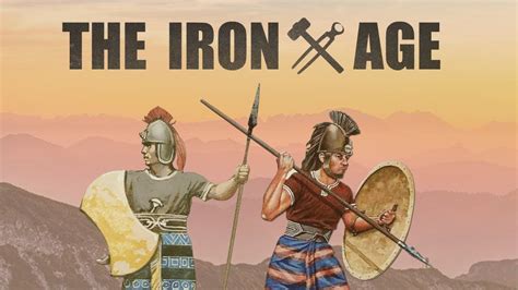 Unleashing the Power of Iron: A Journey Through the Iron Age