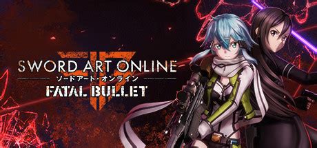 Sword Art Online: Fatal Bullet on Steam