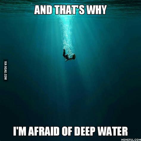 Deep water is so... Deep. - 9GAG