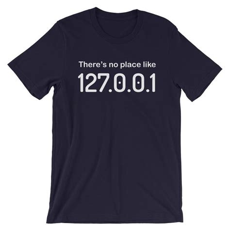 There's no place like 127.0.0.1 Unisex Programmer T-Shirt | T shirt ...