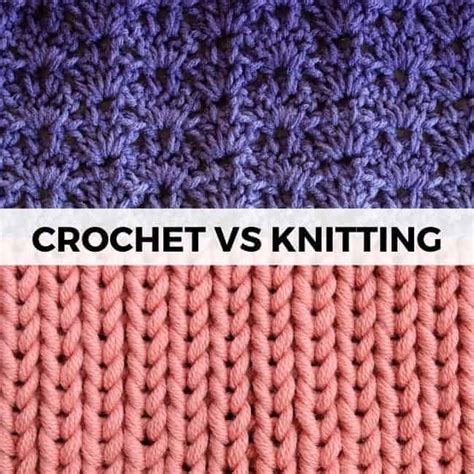 Crochet vs Knitting: What are the Differences? Which One is Easier ...