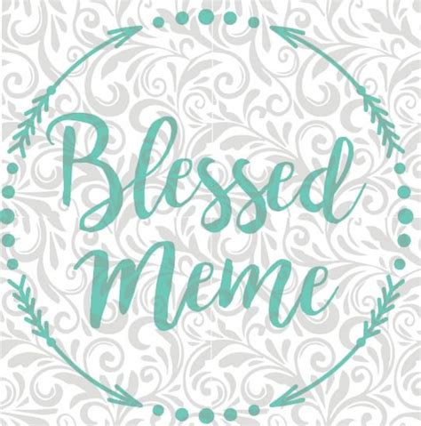 Blessed Meme SVG Dxf Png Cut File Arrow Circle. - Etsy