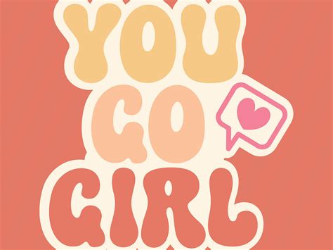 YOU GO GIRL by Sina zh on Dribbble