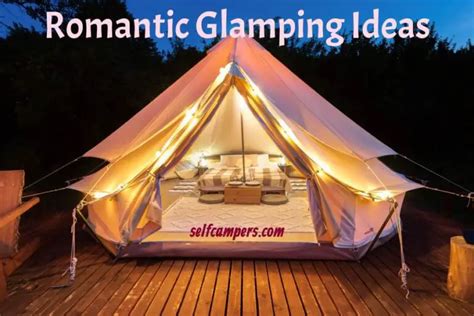 15 Epic Romantic Glamping Ideas You Can Swap for Fancy Hotels - Selfcampers