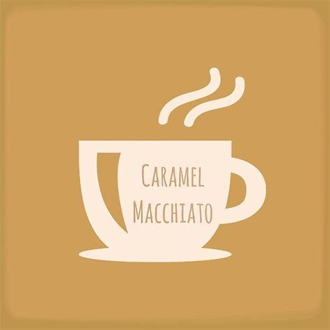 Caramel Macchiato | Caramel macchiato, Macchiato, Print