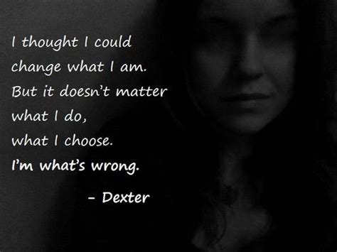 Pin by Jennifer Hutto on Dexter | Dexter quotes, Dexter morgan quotes ...