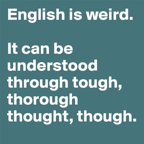 Taylor School | English can be weird. It can be understood through tough thorough thought, though.