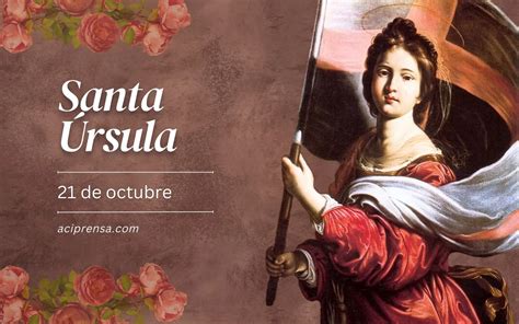 Hoy se celebra a Santa Úrsula, patrona de las jóvenes y las estudiantes - Oraciones y Pruebas de ...