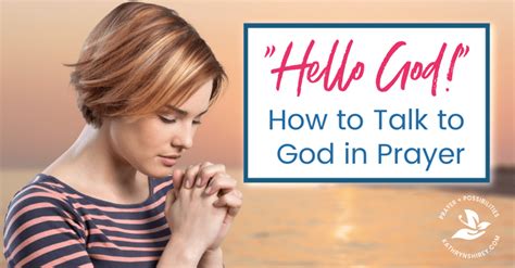 “Hello God” – How to Talk to God in Prayer - Prayer & Possibilities