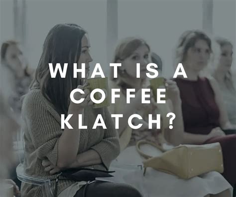 What is a Coffee Klatch? - Coffee Informer