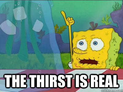 the thirst is real - thirsty spongebob - quickmeme