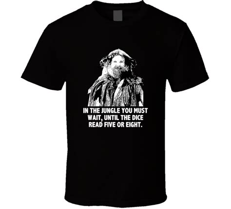 Jumanji Alan Parrish In The Jungle You Must Wait Favorite Movie Quotes T Shirt