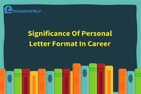 Significance Of Personal Letter Format In Career | Total Assignment Help