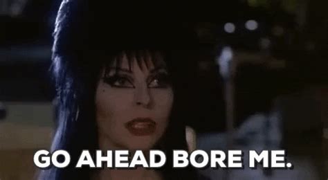 Boring Elvira Mistress Of The Dark GIF - Find & Share on GIPHY