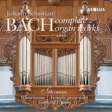 ‎Johann Sebastian Bach: Complete Organ Works played on Silbermann organs Vol. 16 by Gerhard ...