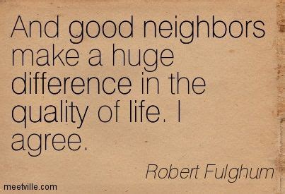 inspirational good neighbor quotes - Lory Ayala