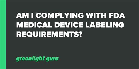 Am I Complying with FDA Medical Device Labeling Requirements?