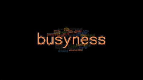 BUSYNESS: Synonyms and Related Words. What is Another Word for BUSYNESS? - GrammarTOP.com