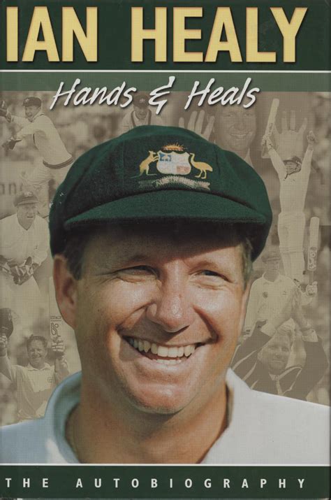 IAN HEALY - HANDS AND HEALS, THE AUTOBIOGRAPHY - Cricket Biography & Memoir: Sportspages.com